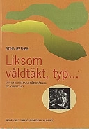 Liksom våldtäkt, typ- : om ungdomars förståelse av våldtäkt; Stina Jeffner; 1998