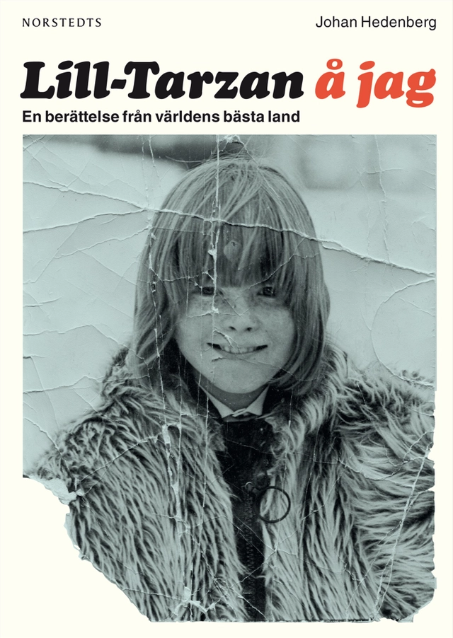 Lill-Tarzan å jag : en berättelse från världens bästa land; Johan Hedenberg; 2012