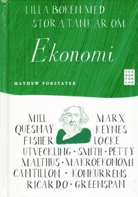 Lilla boken med stora tankar om ekonomi; Mathew Forstater; 2008