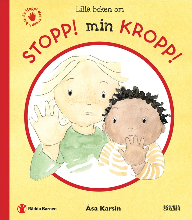 Lilla boken om Stopp! Min kropp!; Hanna Thermaenius, Åsa Karsin, Rädda Barnen; 2020