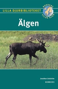 Lilla djurbiblioteket  Nordiska vilda djur Älgen; Jonathan Lindström; 2006