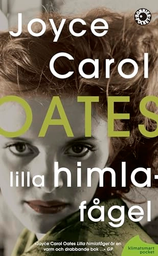 Lilla himlafågel; Joyce Carol Oates; 2011