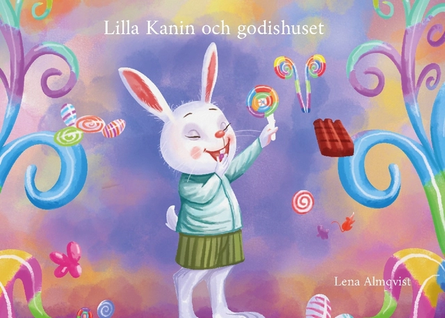 Lilla Kanin och godishuset; Lena Almqvist; 2025