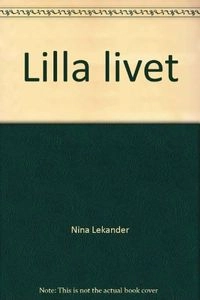 Lilla livet; Nina Lekander; 1993