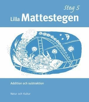 Lilla mattestegen. Addition och subtraktion. Steg 5; Britt Jakobson, Eva Marand; 2006