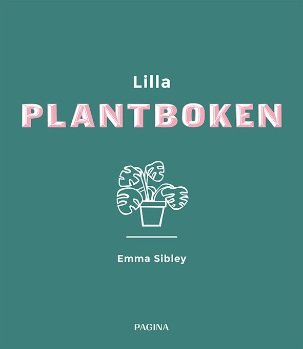 Lilla plantboken; Emma Sibley; 2018