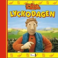 Lilla röda traktorn : lyckodagen; Keith Littler; 2005