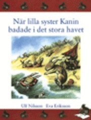 Lilla syster Kanin badar i det stora havet; Ulf Nilsson; 2006