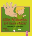 Lilla Vickevire och hans vänner : fingerlekar och rörelseramsor; Gunlög Rosén; 2006