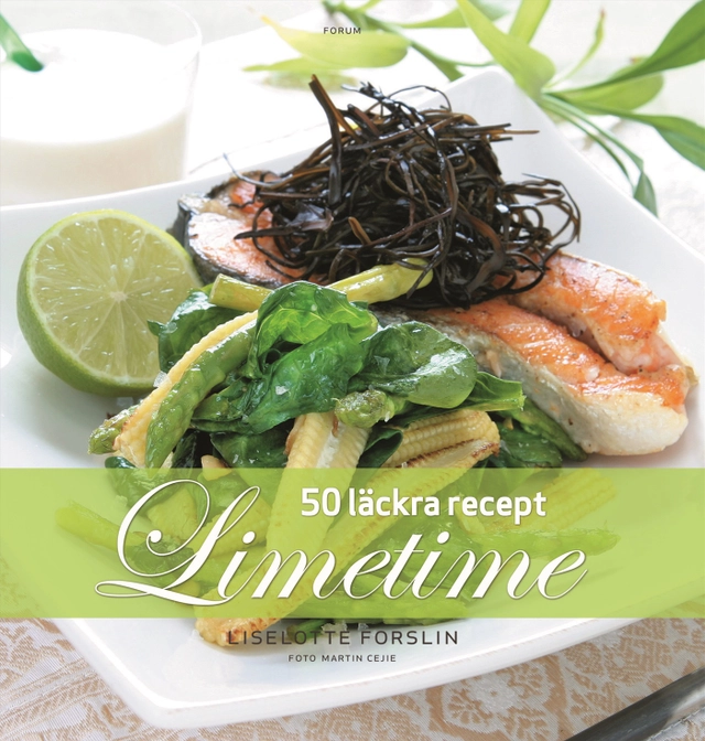 Limetime : 50 läckra recept; Liselotte Forslin; 2005