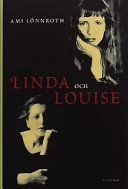 Linda och Louise; Ami Lönnroth; 2003