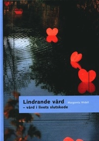 Lindrande vård; Margareta Widell; 2003