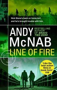 Line of fire - (nick stone thriller 19); Andy Mcnab; 2018