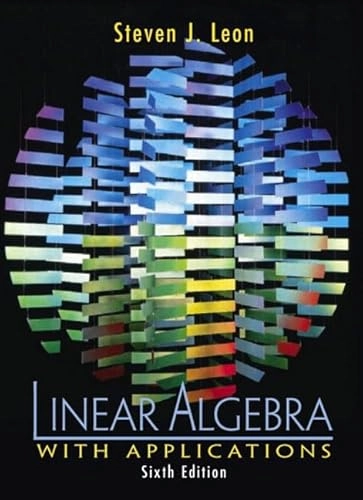 Linear algebra with applications; Steven J. Leon; 2002