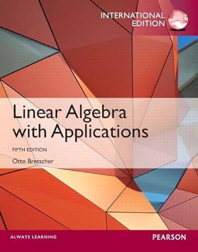 Linear algebra with applications; Otto Bretscher; 2013