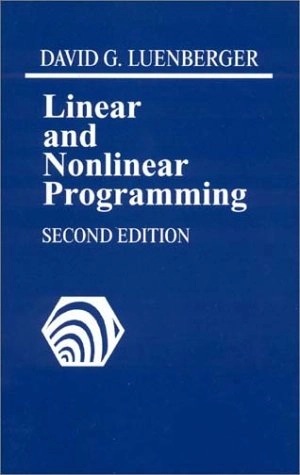 Linear and nonlinear programming; David G. Luenberger; 1984