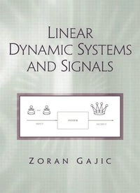 Linear dynamic systems and signals; Zoran. Gajic; 2002