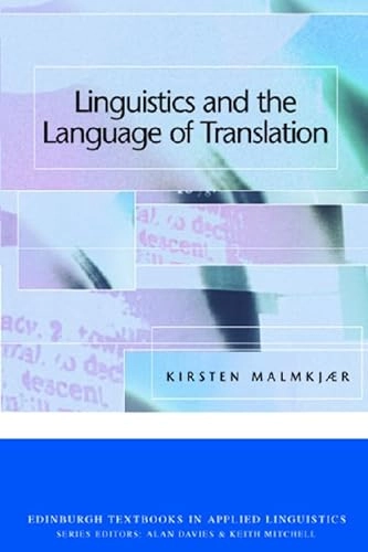 Linguistics and the language of translation; Kirsten Malmkjær; 2005