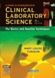 Linné & Ringsrud's Clinical laboratory science : the basics and routine techniques; Karen Munson Ringsrud, Jean Jorgenson Linné, Mary L. Turgeon; 2007