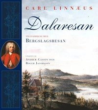 Linnés dalaresa; Carl von Linné, Andrew Casson; 2007
