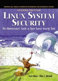 Linux system security : an administrator's guide to open source security tools; Scott Mann; 2003