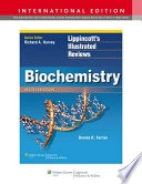 Lippincott's illustrated reviews · Biochemistry; Denise R. Ferrier; 2014