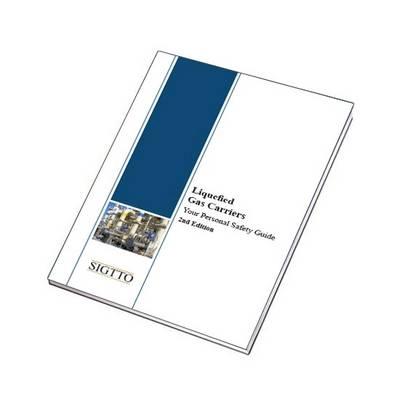 Liquefied gas carriers : your personal safety guide; Society of International Gas Tanker and Terminal Operators., Bernhard Schulte Shipmanagement (Isle of Man) Ltd., Professional Consulting Services Ltd.; 2013