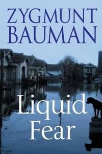 Liquid Fear; Zygmunt Bauman; 2006