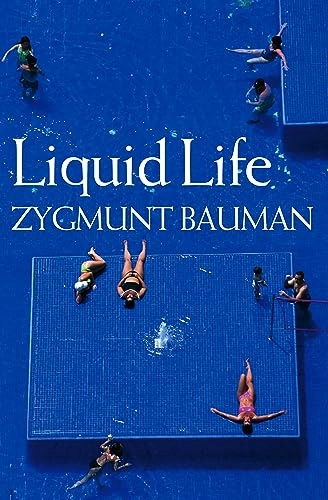 Liquid Life; Zygmunt Bauman; 2005