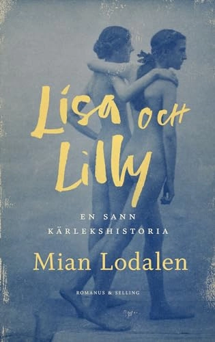 Lisa och Lilly : en sann kärlekshistoria; Mian Lodalen; 2020