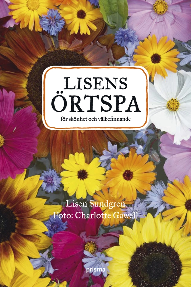Lisens örtspa : för skönhet och välbefinnande; Lisen Sundgren; 2008