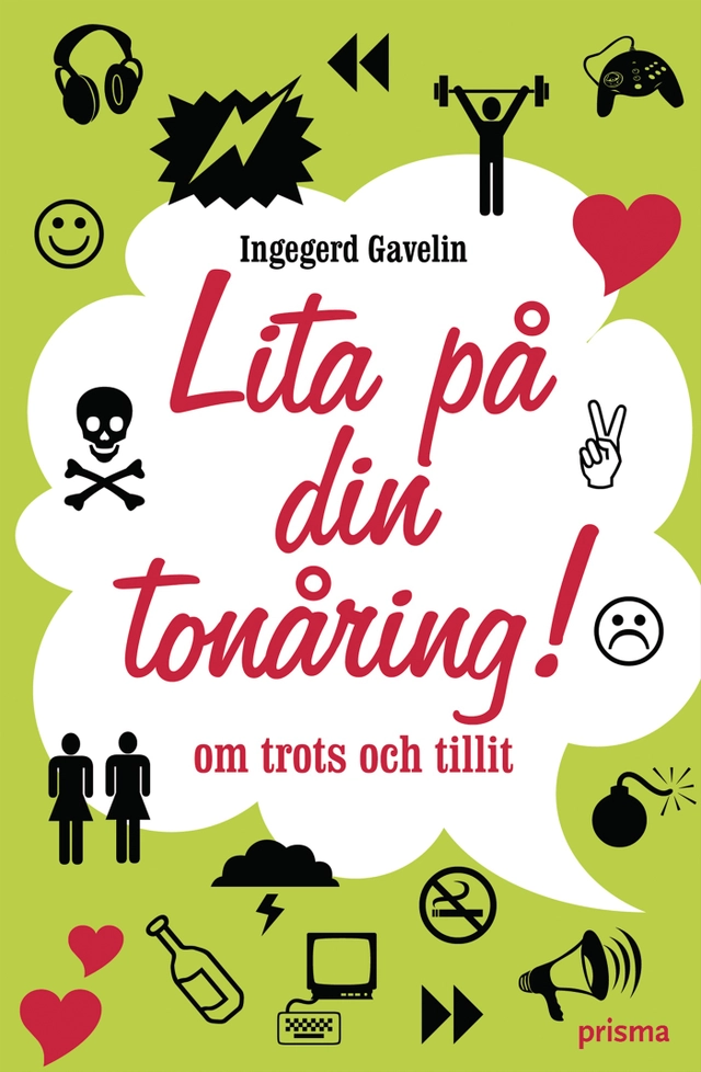Lita på din tonåring : om trots och tillit; Ingegerd Gavelin; 2007