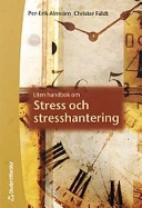 Liten handbok om stress & stresshantering; Per-Erik Almvärn, Christer Fäldt; 2003