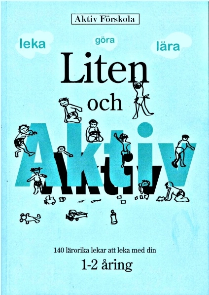 Liten och Aktiv; Tina Paulson, Tina Paulson, Tina Paulson; 2009