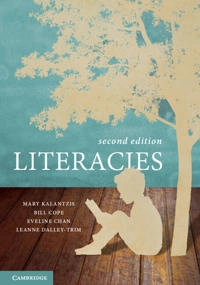 Literacies; Mary Kalantzis, Bill Cope, Eveline Chan, Leanne Dalley-Trim; 2016
