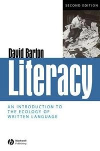 Literacy: An Introduction to the Ecology of Written Language; David Barton; 2007