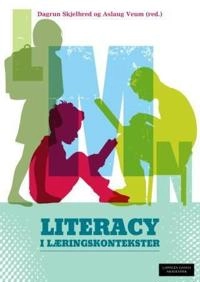 Literacy i læringskontekster; Dagrun Skjelbred; 2013