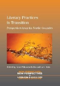 Literacy practices in transition : perspectives from the Nordic countries; Anne Pitkänen-Huhta, Lars Holm; 2012