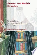 Literatur und Medizin : ein Lexikon; Bettina von Jagow, Florian Steger; 2005