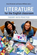 Literature for the English classroom : theory into practice; Anna Birketveit, Gweno Williams; 2013