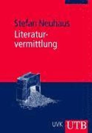 Literaturvermittlung; Stefan Neuhaus; 2009