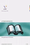 Litteraturdidaktik : från gymnasium till förskola : en analys av litteraturundervisningens hur-fråga med utgångspunkt från svenska didaktiska undersökningar i ett internationellt perspektiv; Gerd B. Arfwedson; 2006