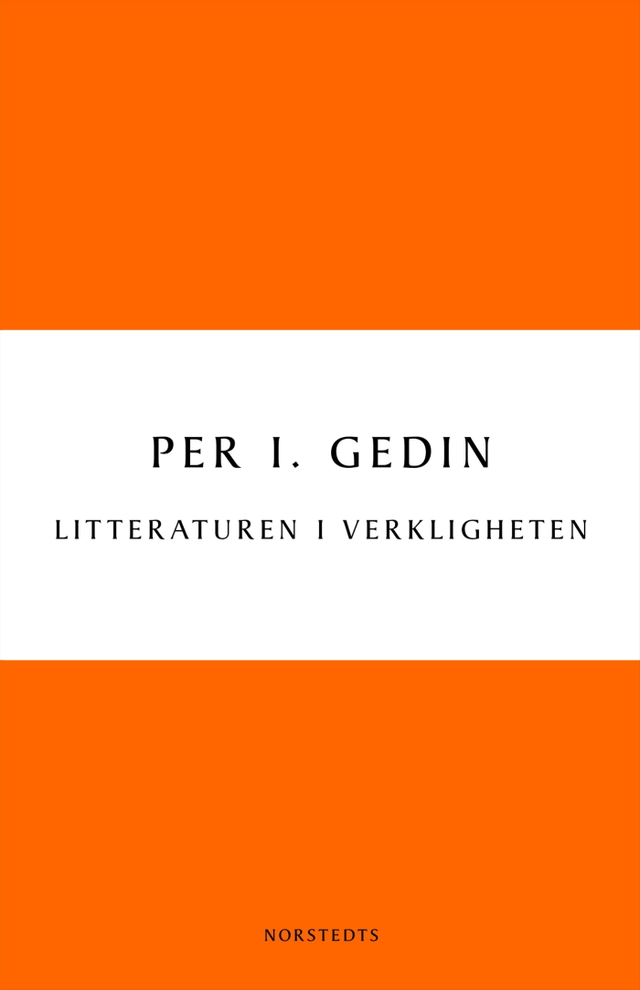 Litteraturen i verkligheten : om bokmarknadens historia och framtid; Per I. Gedin; 2010