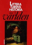 Litteraturens historia i världen; Bernt Olsson, Ingemar Algulin; 2005