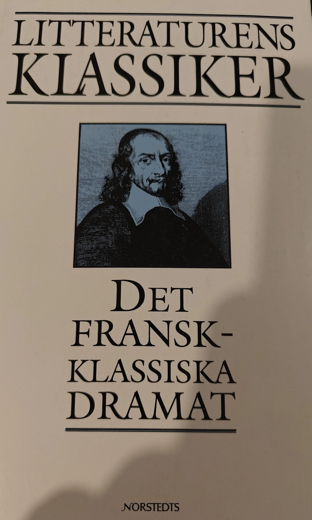 Litteraturens klassiker i urval och översättning. Det fransk-klassiska dramat; Lennart Breitholtz; 1994