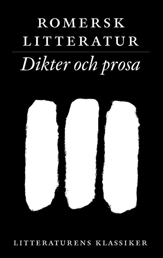Litteraturens klassiker. Romersk litteratur. Dikter och prosa; Gustav Karlsson; 2003