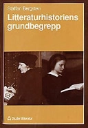 Litteraturhistoriens grundbegrepp; Staffan Bergsten; 1990