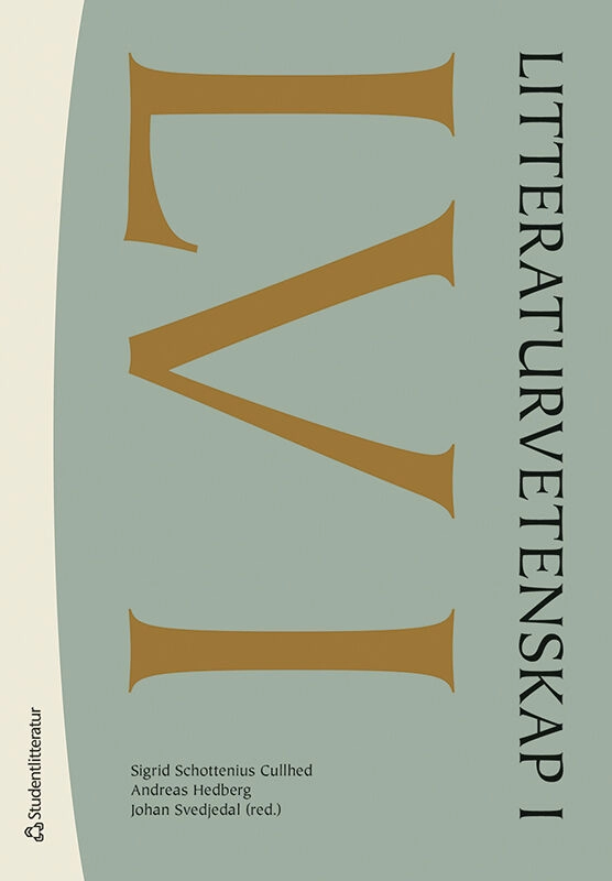 Litteraturvetenskap I; Sigrid Schottenius Cullhed, Andreas Hedberg, Johan Svedjedal, Frida Beckman, Torbjörn Forslid, Stefan Helgesson, Martin Kylhammar, Rikard Loman, Daniel Möller, Anders Ohlsson, Anna Williams, Mia Österlund; 2020
