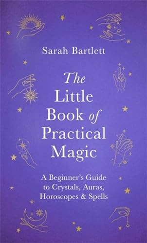 Little Book of Practical Magic; Sarah Bartlett; 2018