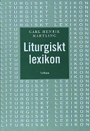 Liturgiskt lexikon; Carl Henrik Martling; 2000